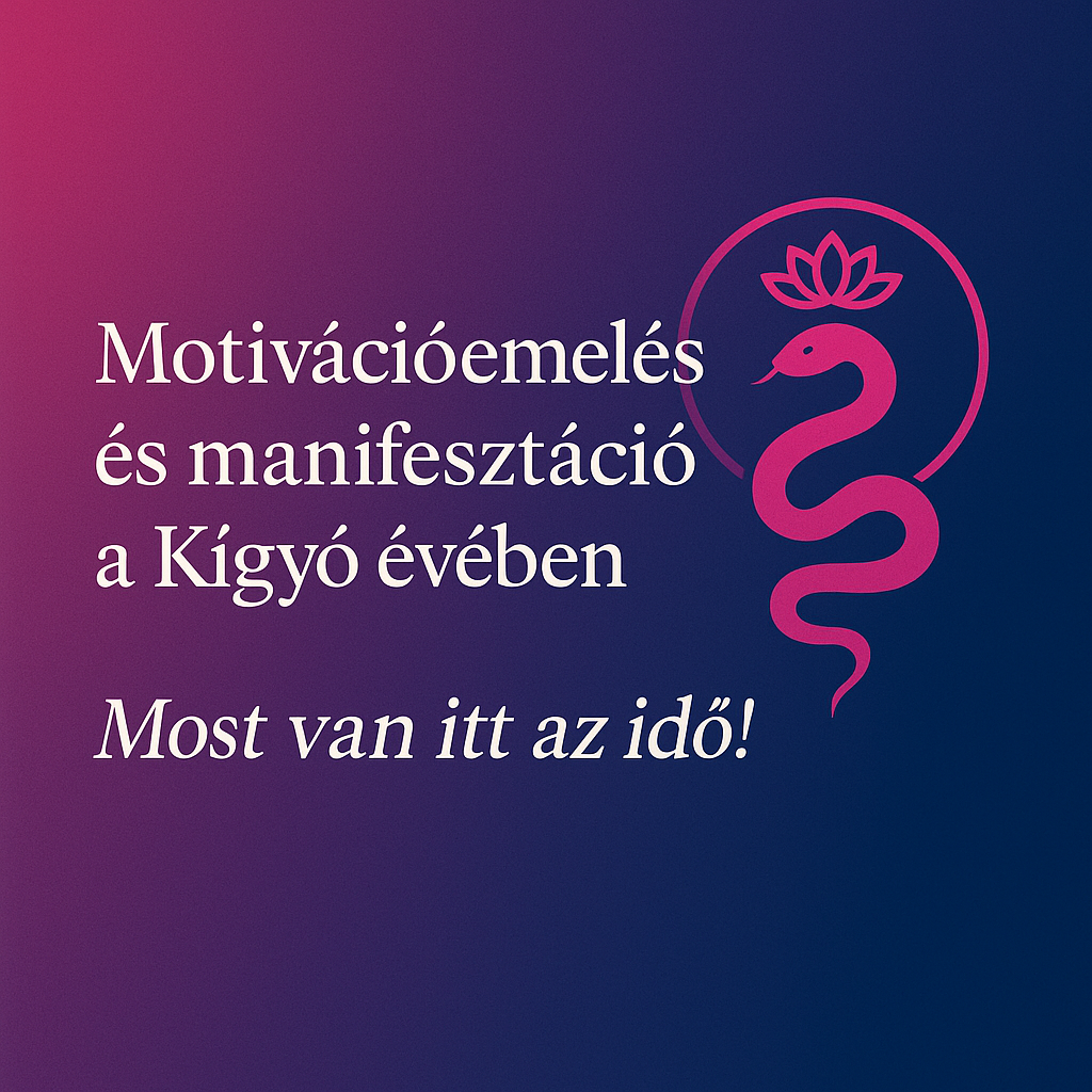 Motivációemelés és manifesztáció a Kígyó évében